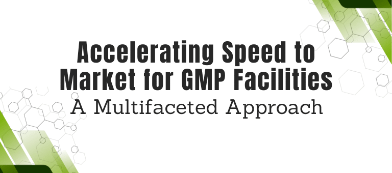 Accelerating GMP Facilities: When Expertise Meets Energy